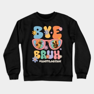 Bye Bruh Happy Last Day of School Hello Summer Gift For Boys Girls Kids Crewneck Sweatshirt